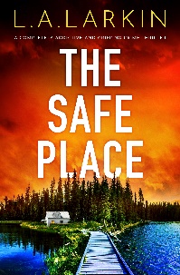 THE SAFE PLACE by L.A. LARKIN