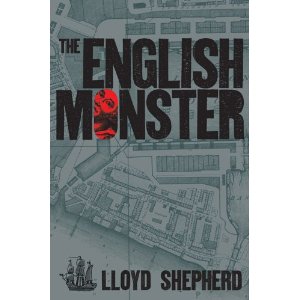 THE ENGLISH MONSTER by LLOYD SHEPHERD