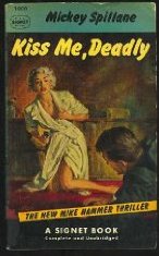 Kiss Me, Deadly by Mickey Spillane