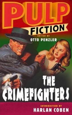 Pulp Fiction: The Crimefighters, Edited by Otto Penzler, Introduced by Harlan Coben