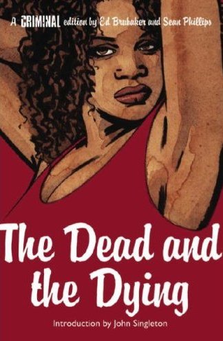 The Dead And The Dying by Ed Brubaker & Sean Phillips