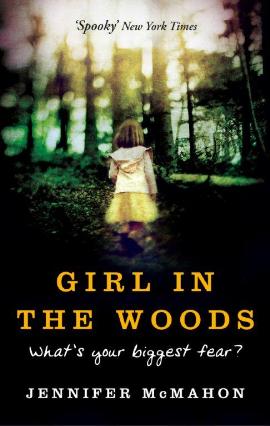 Girl In The Woods by Jennifer McMahon