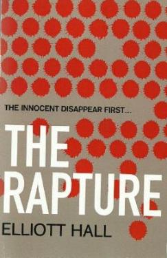 The Rapture by Elliott Hall