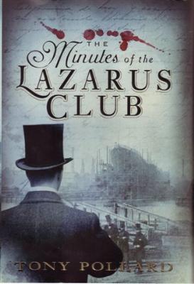 The Minutes Of The Lazarus Club by Tony Pollard