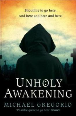 Unholy Awakening by Michael Gregorio