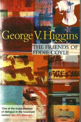 The Friends Of Eddie Coyle by George V Higgins