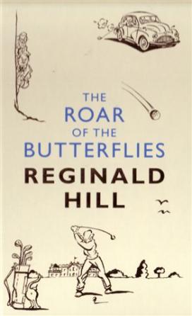 The Roar Of The Butterflies by Reginald Hill