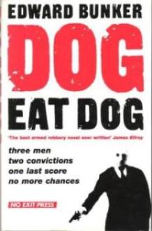Dog Eat Dog by Edward Bunker