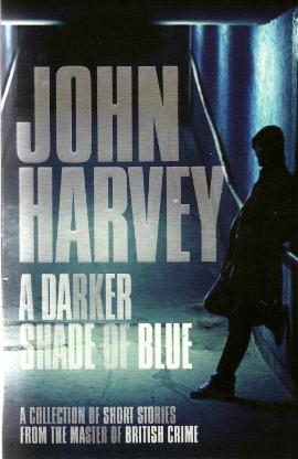A Darker Shade Of Blue by John Harvey