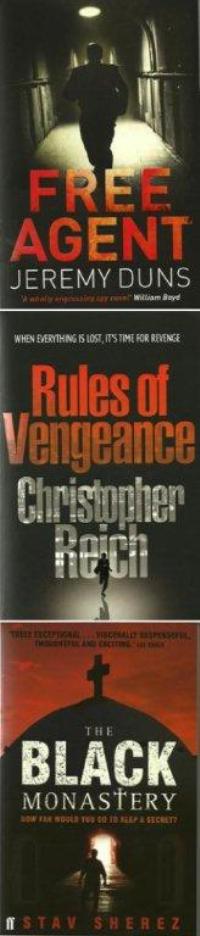 Free Agent by Jeremy Duns, Rules Of Vengeance by Christopher Reich and The Black Monastery by Stav Sherez