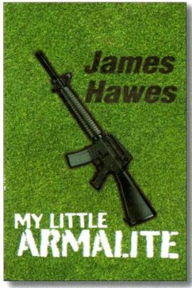 My Little Armalite by James Hawes