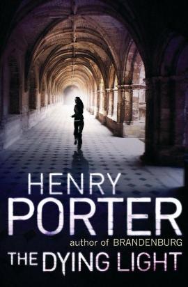 The Dying Light by Henry Porter