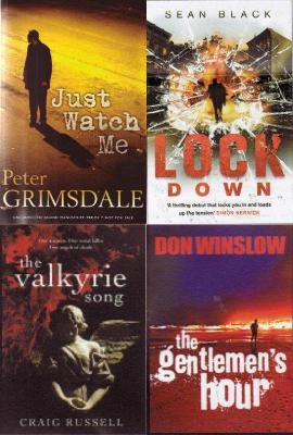 Just Watch Me by Peter Grimsdale, Lock Down by Sean Black, THe Valkyrie Song by Craig Russell & The Gentleman's Hour by Don Winslow