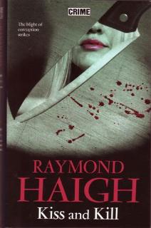 Kiss And Kill by Raymond Haigh