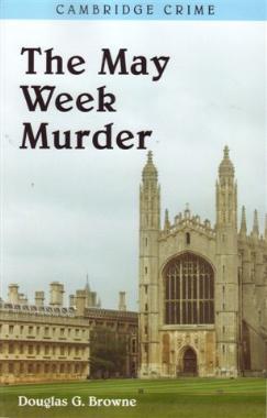 The May Week Murder by Douglas G Browne