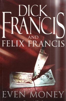 Even Money By Dick and Felix Francis