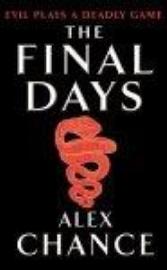 The Final Days by Alex Chance