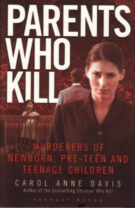 Parents Who Kill by Carol Anne Davis
