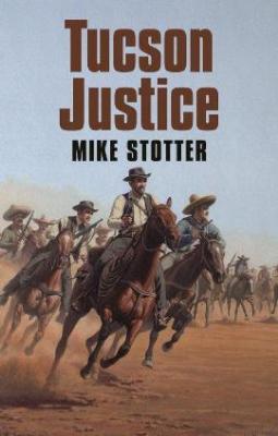 Tucsin Justice by Mike Stotter