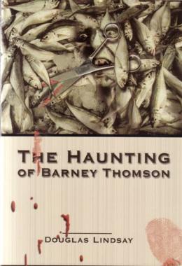 The Haunting Of Barney Thomson by Douglas Lindsay