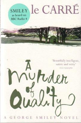 A Murder Of Quality by John le Carré