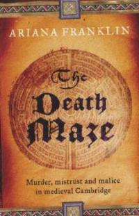 The Death Maze by Ariana Franklin