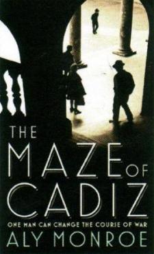 The Maze Of Cadiz by Aly Monroe