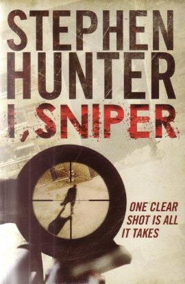 I, Sniper by Stephen Hunter