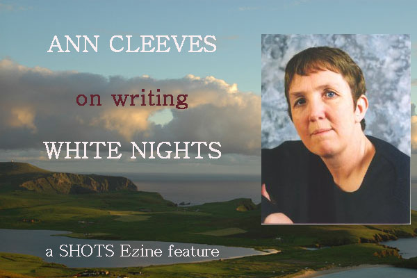 Ann Cleeves On Writing White Nights