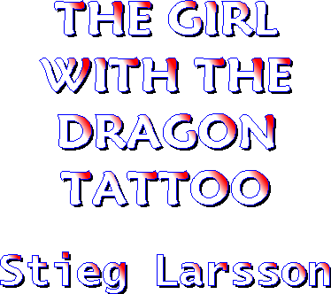 The Girl With The Dragon Tattoo by Stieg Larsson