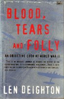 Blood, Tears And Folly by Len Deighton