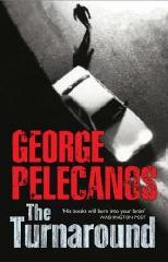 The Turnaround by George Pelecanos