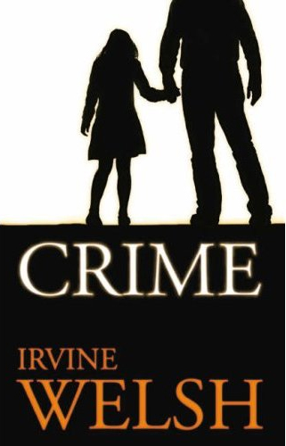 Crime by Irvine Welsh