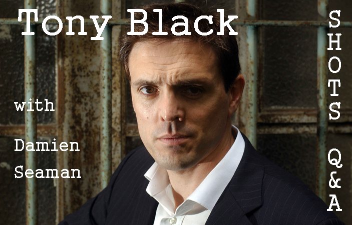 Tony Black interview in SHOTS Ezine