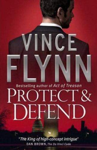 Protect & Defend by Vince Flynn