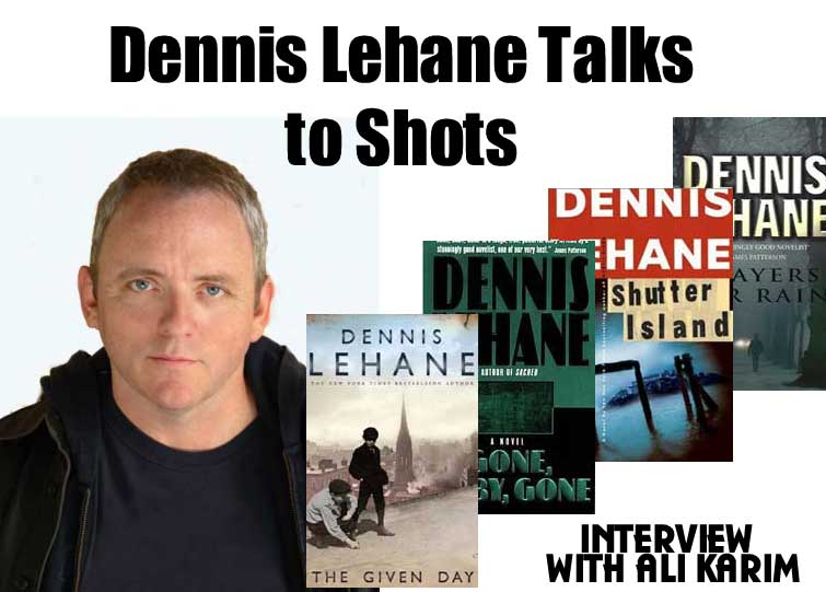 Dennis Lehane talks to Ali Karim