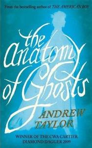 Anatomy Of Ghosts by Andrew Taylor