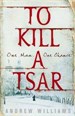 TO KILL A TSAR