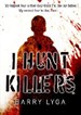 I HUNT KILLERS