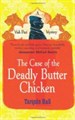 THE CASE OF THE DEADLY BUTTER CHICKEN