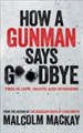 HOW A GUNMAN SAYS GOODBYE