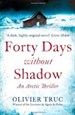 FORTY DAYS WITHOUT SHADOW