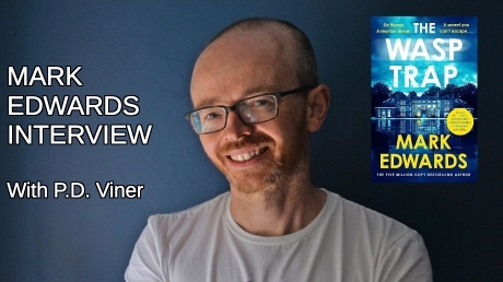 Don't Get Stung - Phil Viner interviews MARK EDWARDS, author of The Wasp Trap