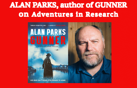 ALAN PARKS, author of GUNNER on Adventures in Research.