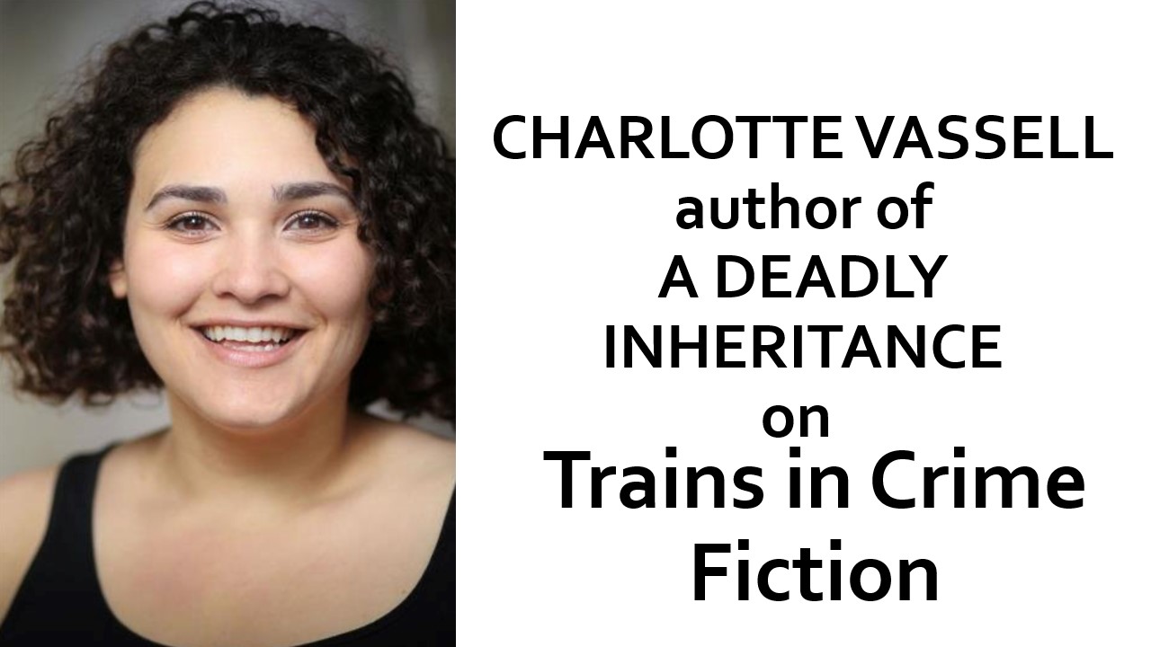 CHARLOTTE VASSELL: Trains in Crime Fiction